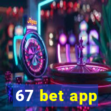 67 bet app